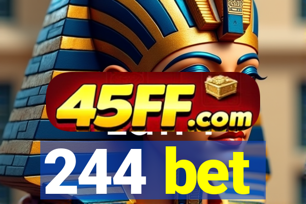 244 bet